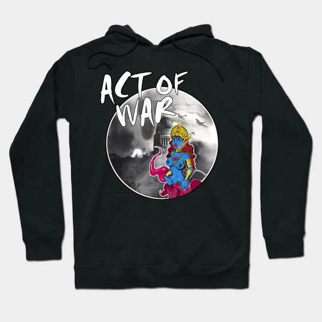 Act of War and Defiance Hoodie by silentrob668